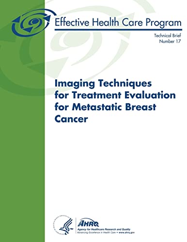 Imaging Techniques for Treatment Evaluation for Metastatic Breast Cancer: Technical Brief Number 17 (Technical Briefs)