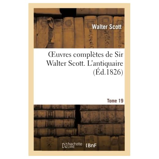 Oeuvres complètes de Sir Walter Scott. Tome 19 L'antiquaire. T3 (Litterature)
