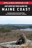 AMC's Best Day Hikes along the Maine Coast: Four-Season Guide to 50 of the Best Trails From the Maine Beaches to Downeast