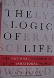 The Logic of Life: The Rational Economics of an Irrational World