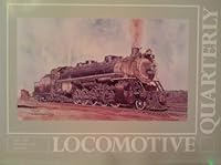 Locomotive Quarterly: Fall 1999 Volume XXIII Number 1 B0096L4YZ6 Book Cover