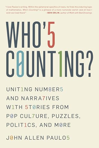 Who's Counting?: Uniting Numbers and Narratives with Stories from Pop Culture, Puzzles, Politics, and More