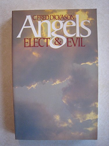 Angels, Elect and Evil B002FY58S8 Book Cover
