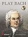 Produktbild PLAY BACH - arrangiert für Trompete - mit CD [Noten/Sheetmusic] Komponist : BACH JOHANN SEBASTIAN