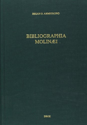 Bibliographia molinaei: An alphabetical, chronological, and descriptive bibliography of the works of Pierre Du Moulin (1568-1658)
