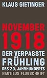  November 1918 – Der verpasste Frühling des 20. Jahrhunderts (Nautilus Flugschrift)