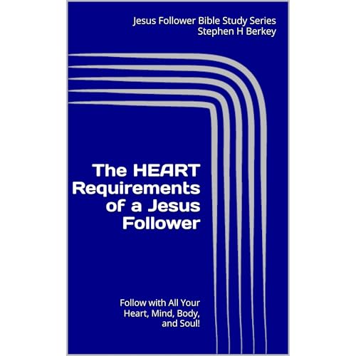 The HEART Requirements of a Jesus Follower by Stephen Berkey episode artwork