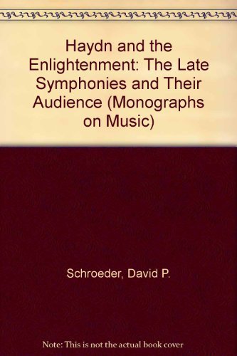 Haydn and the Enlightenment: The Late Symphonies and Their Audience (Oxford Monographs on Music)