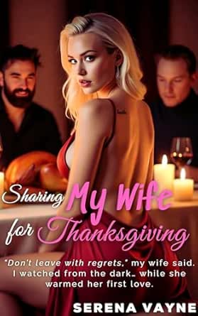 Sharing My Wife for Thanksgiving: A Hotwife Holiday Erotica: Husband