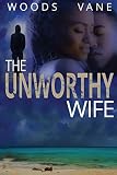 The Unworthy Wife