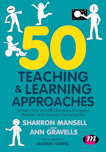 50 Teaching and Learning Approaches: Simple, easy and effective ways to engage learners and measure their progress