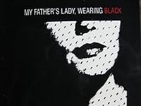 My Father's Lady, Wearing Black 0988584921 Book Cover