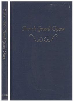 Paperback French Grand Opera: An Art and a Business (Da Capo Press Music Reprint Series) Book
