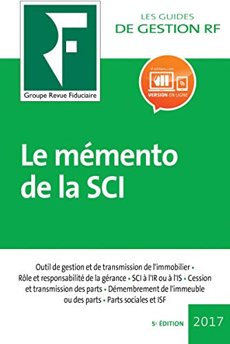 Télécharger Le Mémento de la SCI 2018: Outil de gestion et de transmission de l'immobilier, rôle et responsabi Gratuit