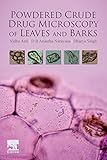 Powdered Crude Drug Microscopy of Leaves and Barks