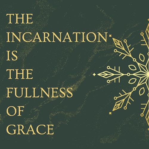 The Incarnation is the Fullness of Grace (Pastor Tito Lyro)