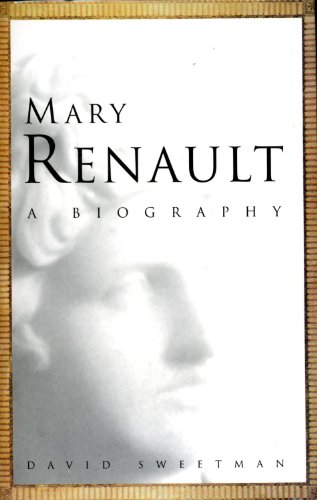 Mary Renault a Biography 0701135689 Book Cover