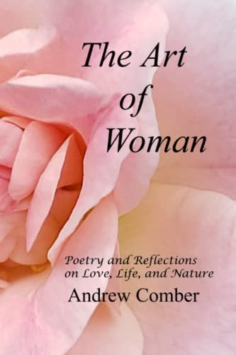 The Art of Woman: Poetry and Reflections on Love, Life and Nature