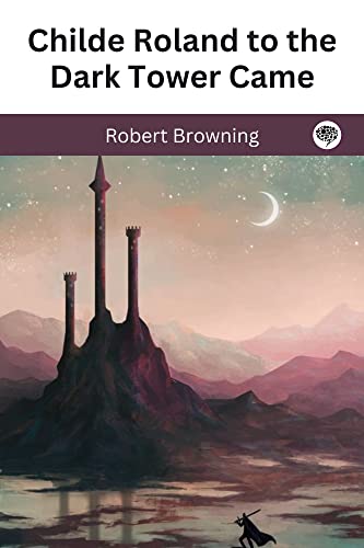 Childe Roland to the Dark Tower Came (English Edition)