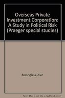 The Overseas Private Investment Corporation: A Study in Political Risk 003062472X Book Cover