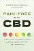 Pain-Free with CBD: Everything You Need to Know to Safely and Effectively Use Cannabidiol