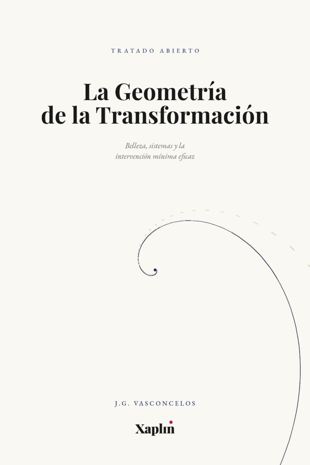 La Geometría de la Transformación: Belleza, sistemas y la intervención mínima eficaz