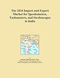  The 2016 Import and Export Market for Speedometers, Tachometers, and Stroboscopes in India