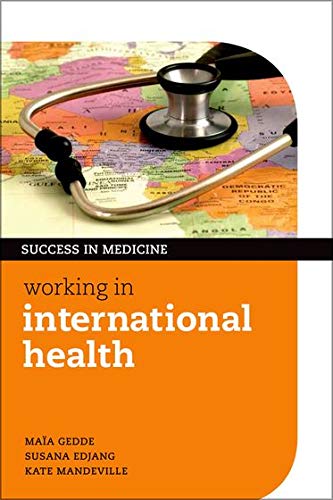 Working in International Health (Success in Medicine)