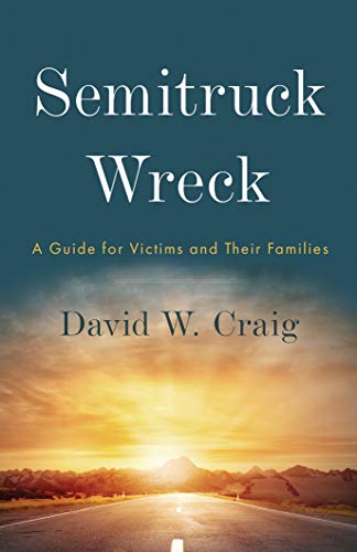 Semitruck Wreck: A Guide for Victims and Their Families