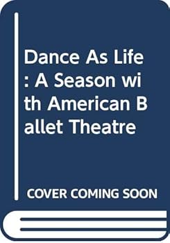 Dance as life: A season with American Ballet Theatre (A Discus book)