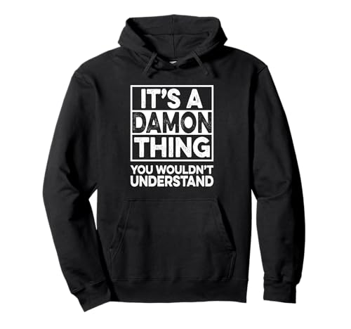 It's A DAMON Thing You Wouldn't Understand Shirt DAMON Pullover Hoodie