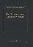 The Termination of Criminal Careers (The International Library of Criminology, Criminal Justice and Penology) (English Edition)