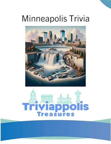 Triviappolis Treasures - Minneapolis: Minneapolis Trivia (Triviappolis Treasures - Travel with Trivia!)