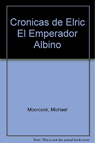Cronicas de Elric El Emperador Albino (Spanish ... [Spanish] 9509009814 Book Cover