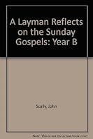 A Layman Reflects on the Sunday Gospels: Year B 1856070859 Book Cover