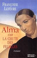 Alma ou la Chute des feuilles 2268043223 Book Cover