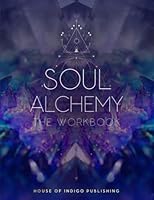 Soul Alchemy: The Workbook 1737111799 Book Cover