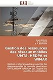 hsdpa 7.2  Gestion des ressources des réseaux mobiles UMTS, HSDPA et WiMAX: Gestion et allocation des ressources des réseaux mobiles de nouvelle génération, ... par rapport à la mobilité des utilisateurs