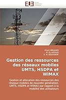 Gestion des ressources des réseaux mobiles UMTS, HSDPA et WiMAX 6131514860 Book Cover