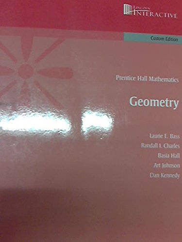 Geometry: Prentice Hall Mathmatics: Laurie E. Bass, Randall I. Charles ...