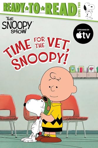 Time for the Vet, Snoopy!: Ready-to-Read Level 2 (Peanuts)