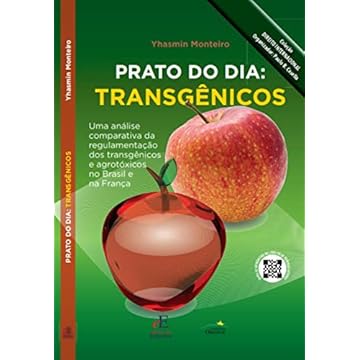 Capa do livro Prato do dia : transgênicos : uma análise comparativa da regulamentação dos transgênicos e agrotóxicos no Brasil e na França