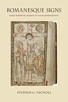 Romanesque Signs: Early Medieval Narrative and Iconography 0300036779 Book Cover