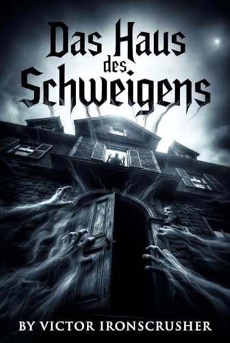 Das Haus des Schweigens: A psychological horror novella written in accessible German (B1–B2 level) (German Edition)
