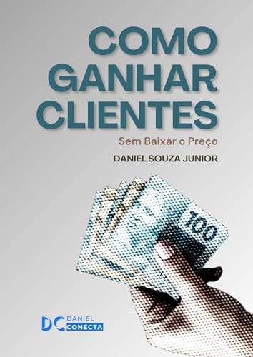 Como Ganhar Clientes sem Baixar Preço