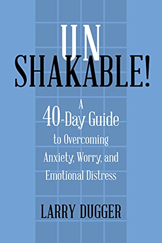 Unshakable!: A 40-Day Guide to Overcoming Anxiety, Worry, and Emotional Distress (English Edition)