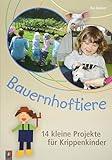 Bauernhoftiere – 14 kleine Projekte für Krippenkinder