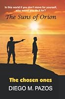 The Suns of Orion: The chosen ones 1717904351 Book Cover