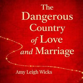 The Dangerous Country of Love and Marriage cover art