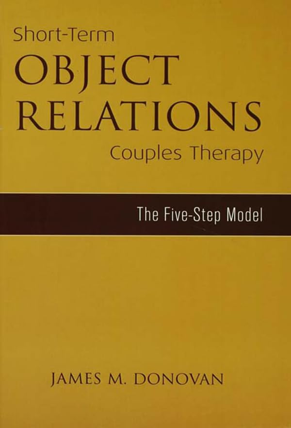 Short-Term Object Relations Couples Therapy: The Five-Step Model